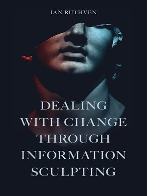 cover image of Dealing With Change Through Information Sculpting